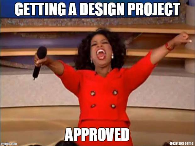 Getting a design project approved